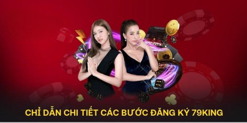 Đăng ký 79King: Trở thành thành viên 79King dễ dàng 5 Hãy đăng ký 79King để trở thành thành viên và nhận thưởng