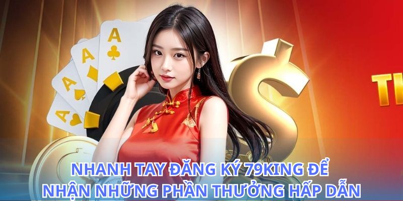 Đăng ký 79King: Trở thành thành viên 79King dễ dàng 2 Nhanh chóng đăng ký 79King và nhận ưu đãi hấp dẫn ngay